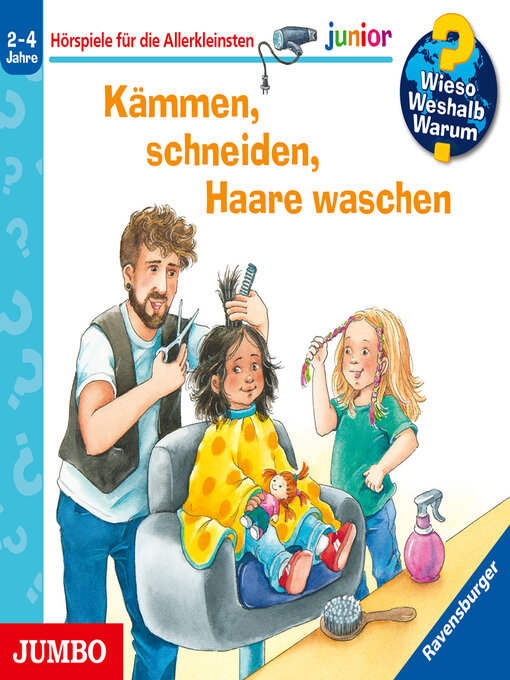 Title details for Kämmen, schneiden, Haare waschen [Wieso? Weshalb? Warum? JUNIOR Folge 79] by Andrea Erne - Wait list